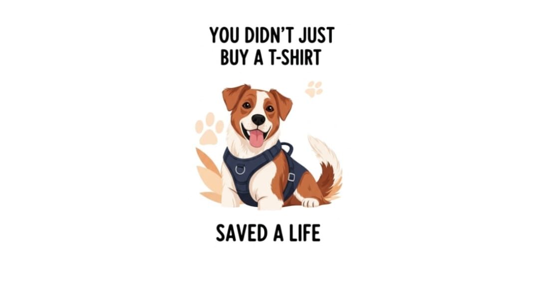 You Didn't Just Buy A T-Shirt Saved A Life You Didn't Just Buy A T-Shirt Saved A Life
